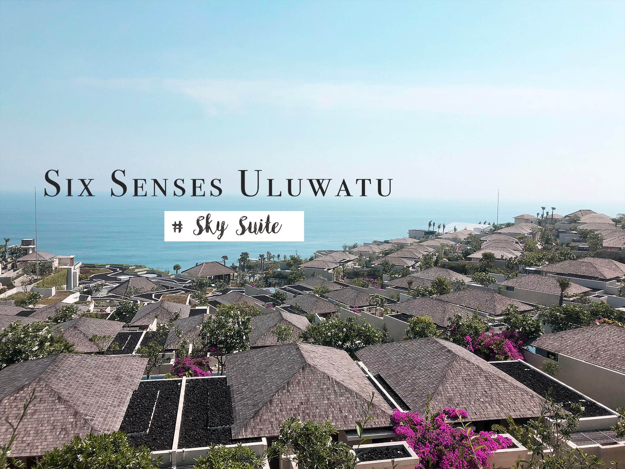 峇里島Villa｜Six Senses Uluwatu六感渡假村飯店Sky Suite天空套房住房體驗